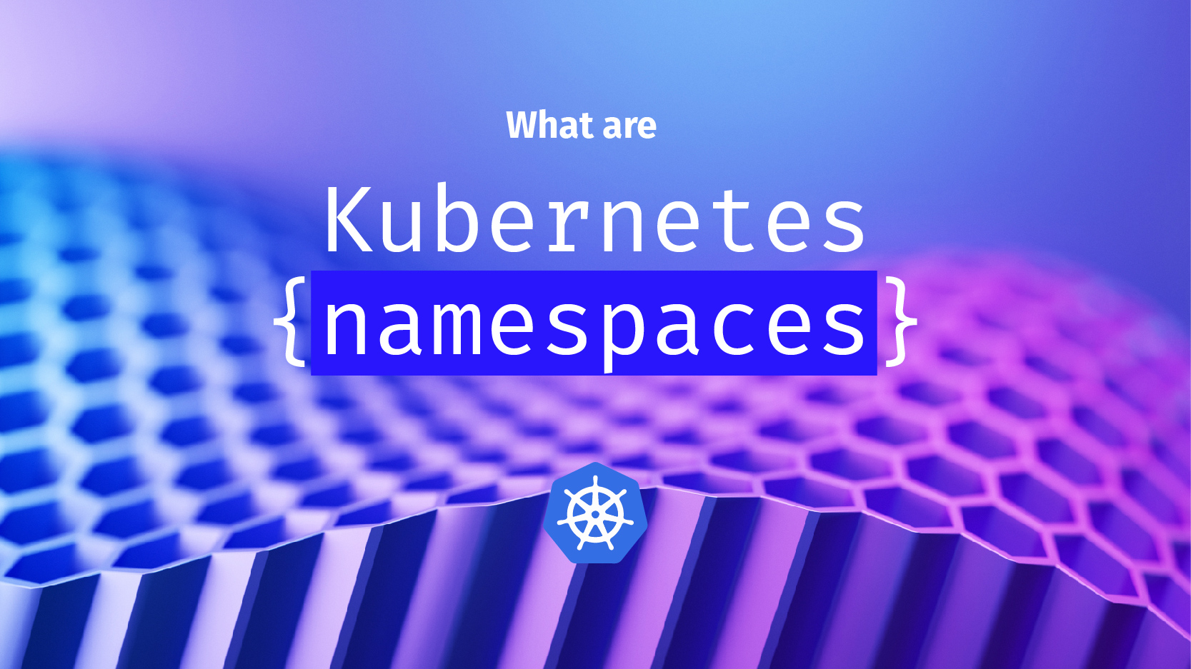 what-is-namespace-in-kubernetes-armo